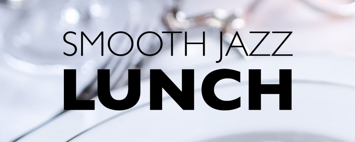 SmoothJazz---lunch